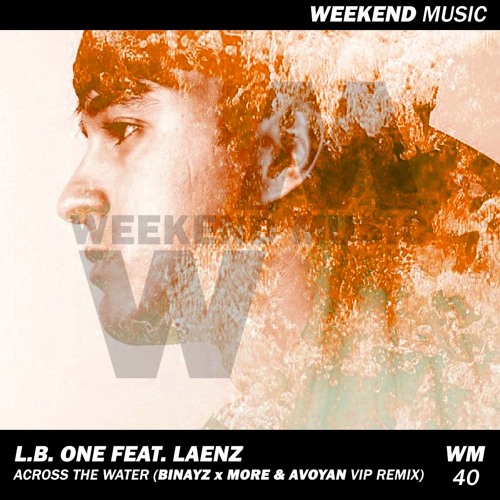 ACROSS THE WATER L.B.ONE FEAT LAENZ СКАЧАТЬ БЕСПЛАТНО ACROSS THE WATER L.B.ONE FEAT LAENZ СКАЧАТЬ БЕСПЛАТНО