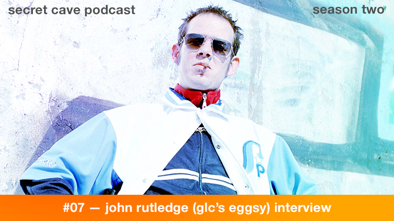 Secret Cave Podcast S02E07: John Rutledge(GLC's Eggsy)Interview