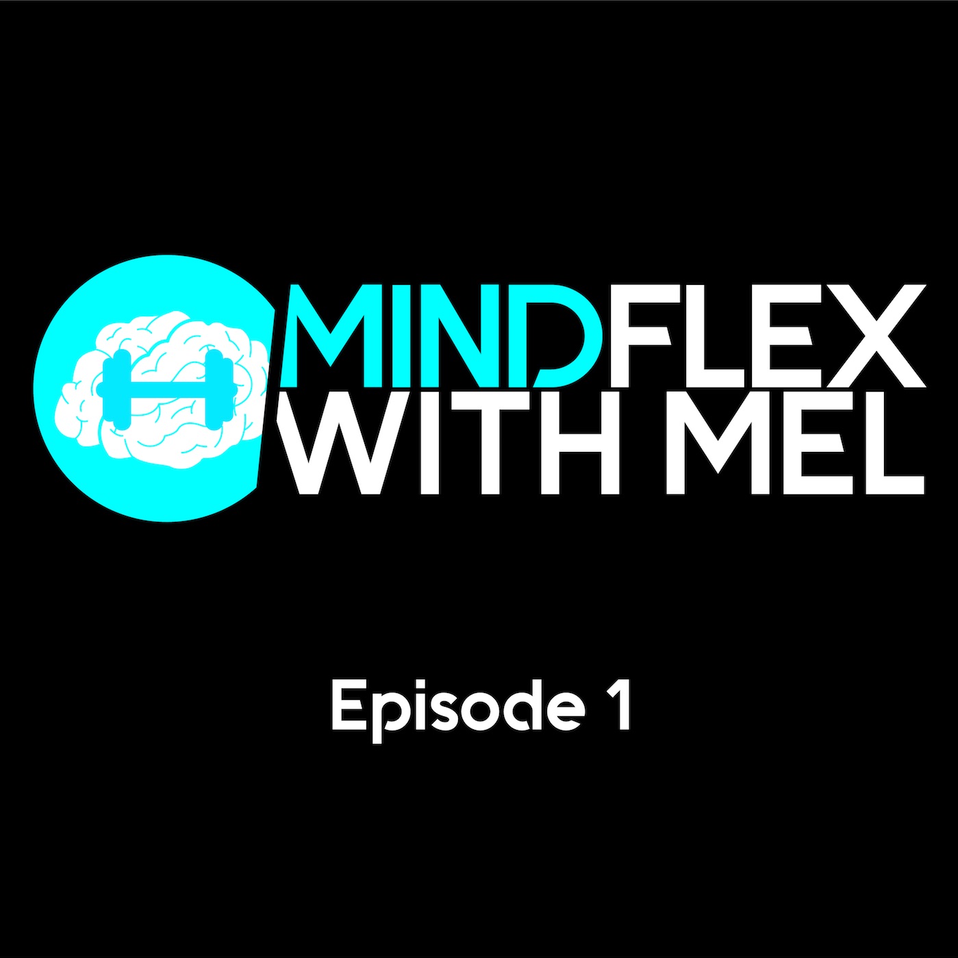 Ep 1: An Intro to Mind Flex with Mel