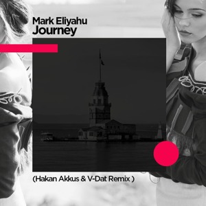 Mark Eliyahu - Journey (Hakan Akkus & V-Dat Remix) להורדה