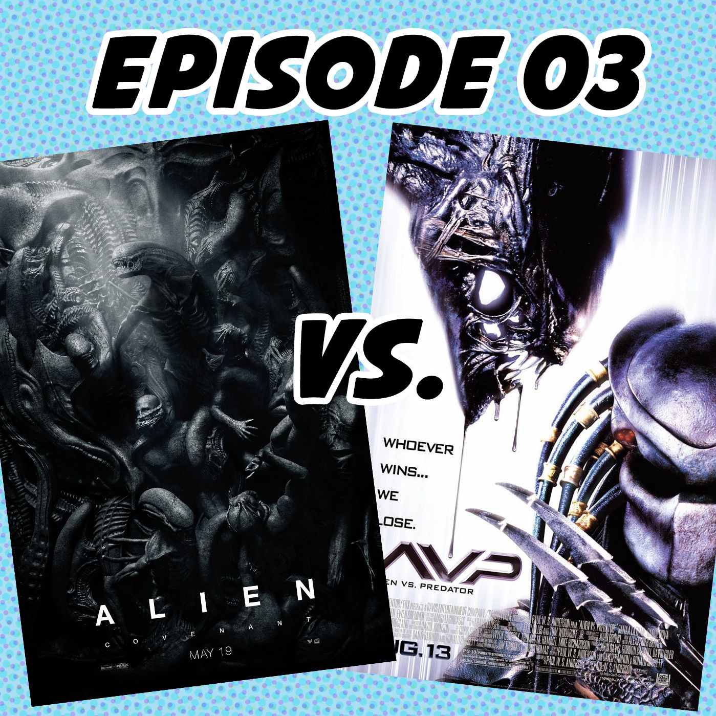 Episode 03 - Alien Covenant vs. AVP