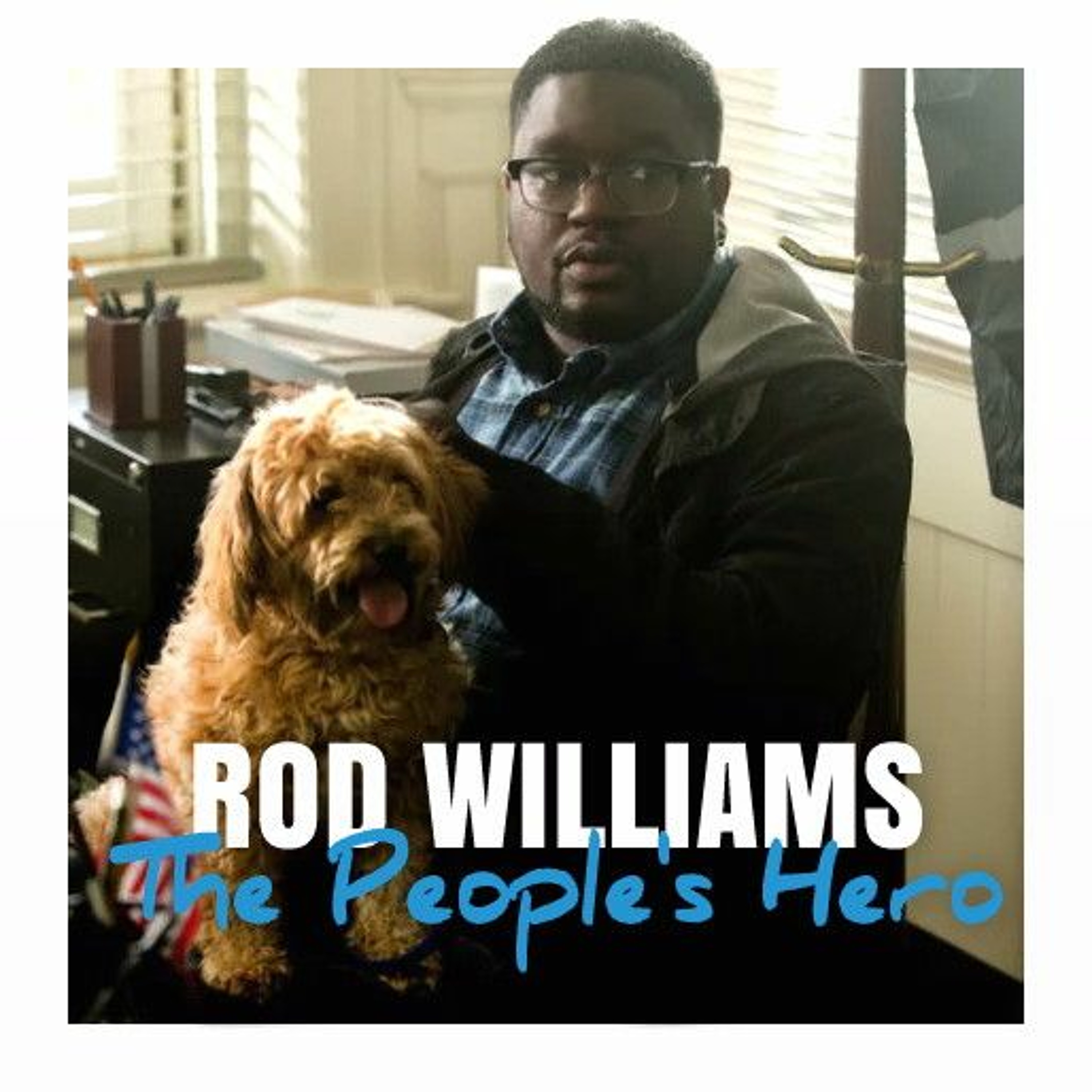 Episode 9 - Rod Williams: The People's Hero