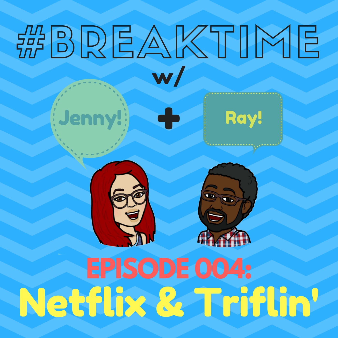 004 | Netflix & Triflin'