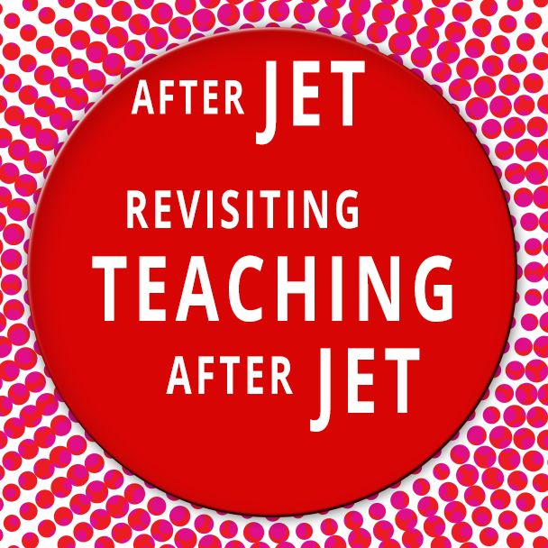 Revisiting Teaching After JET