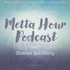 Sharon Salzberg – Metta Hour – Ep. 57 - Real Love Series: Tara Brach