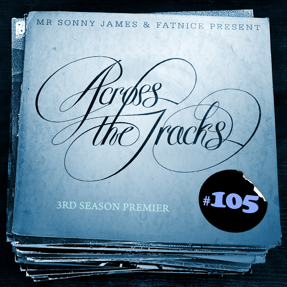 Across The Tracks Ep. 105 (3rd Season Premier Jawn)