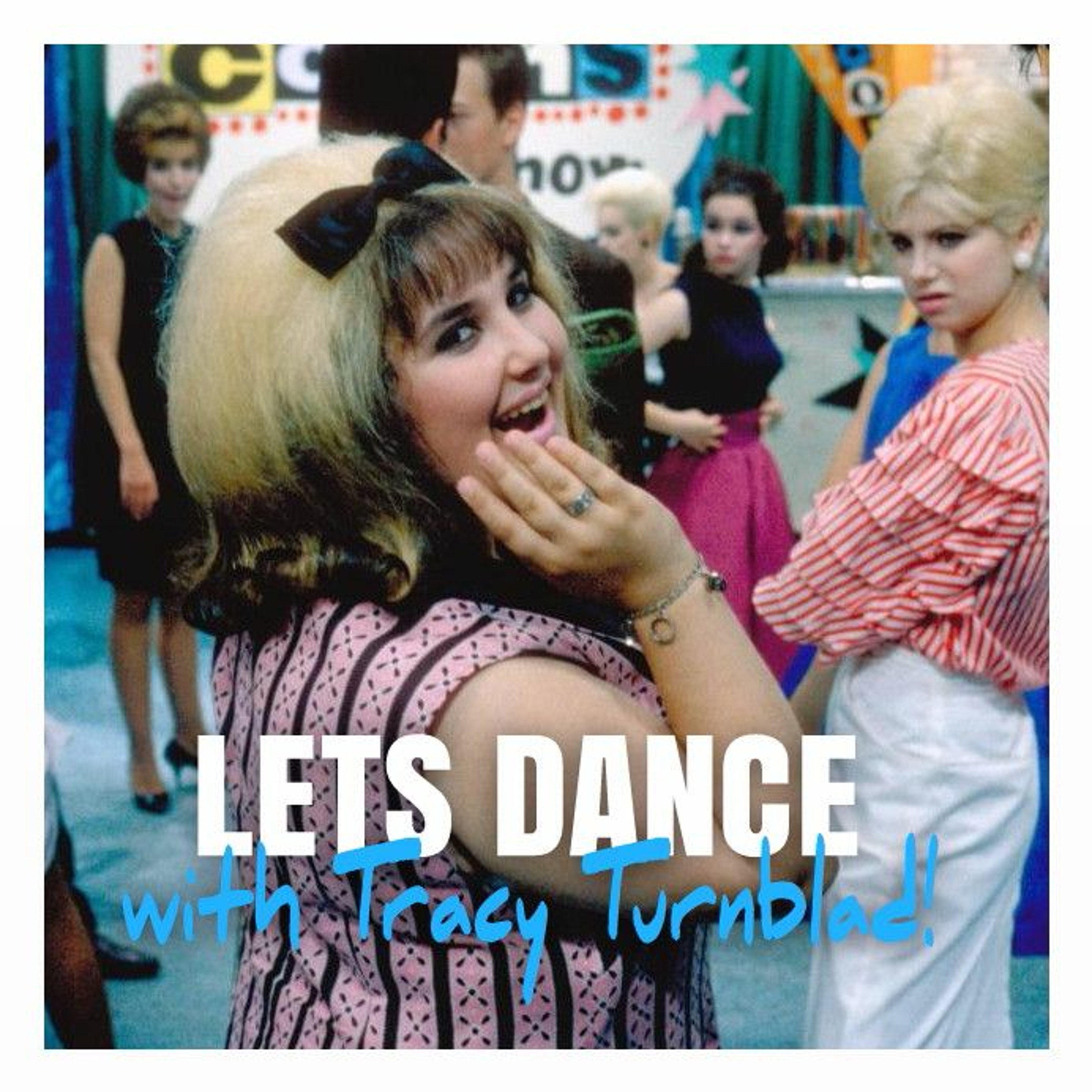 Episode 10 - Lets Dance with Tracy Turnblad
