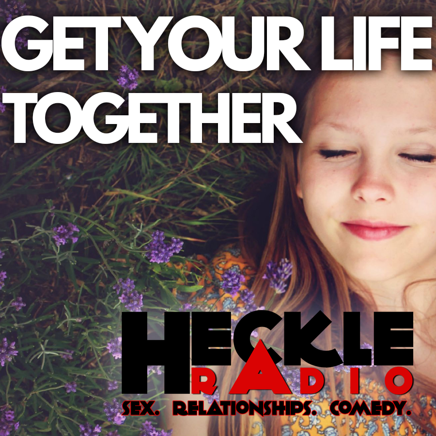 The Things You Need to Hear if You Want to Get Your Life Together