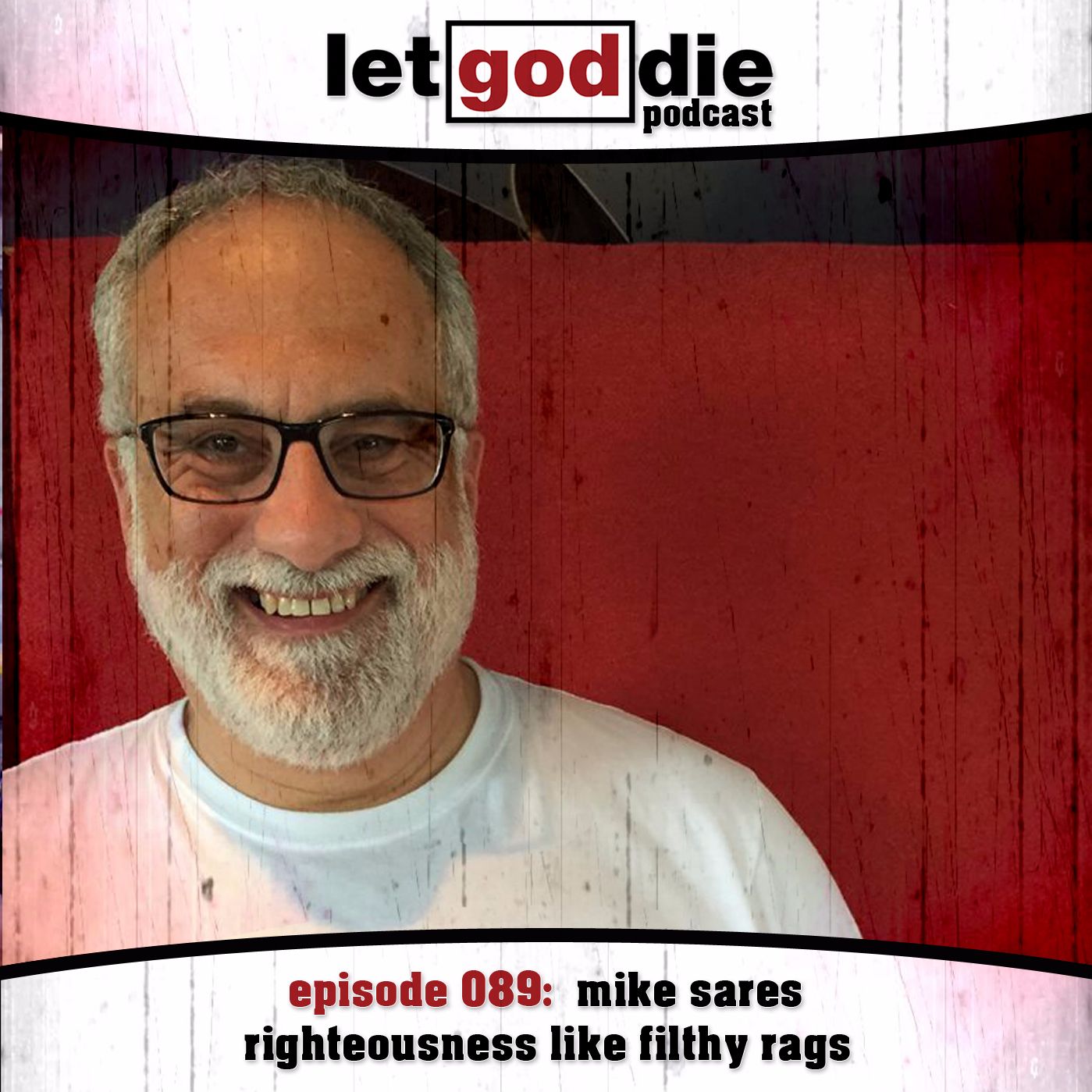 089 - mike sares - righteousness like filthy rags