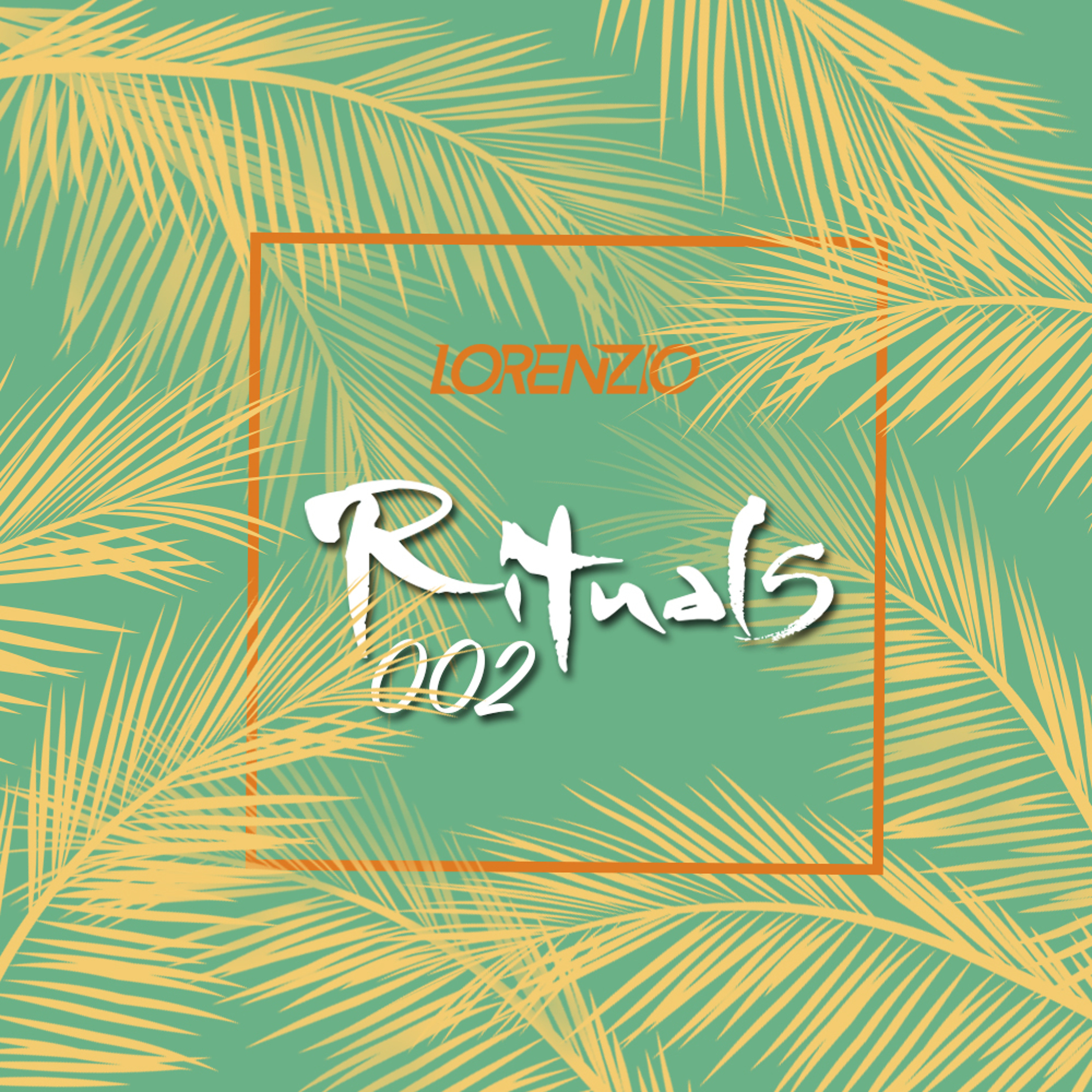 Rituals Podcast 002 By Lorenzio