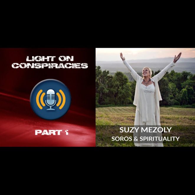 Light On Conspiracies - Suzy Meszoly, Part 1 Light On Conspiracies - Suzy Meszoly, Part 1