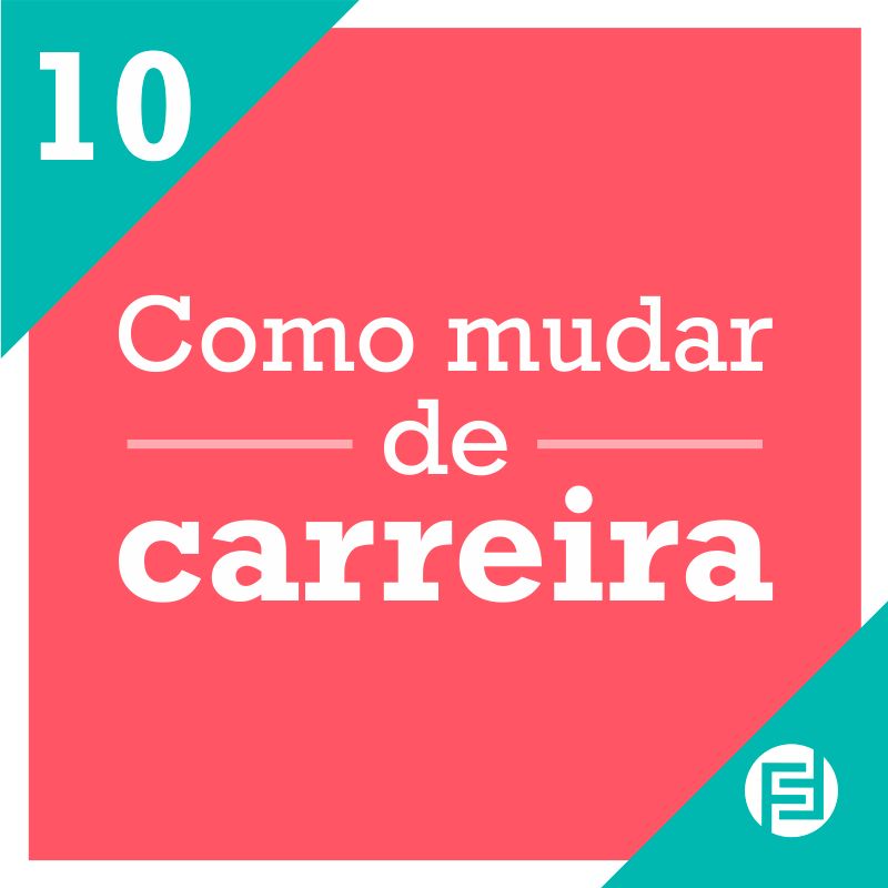 10 - Mudar De Carreira