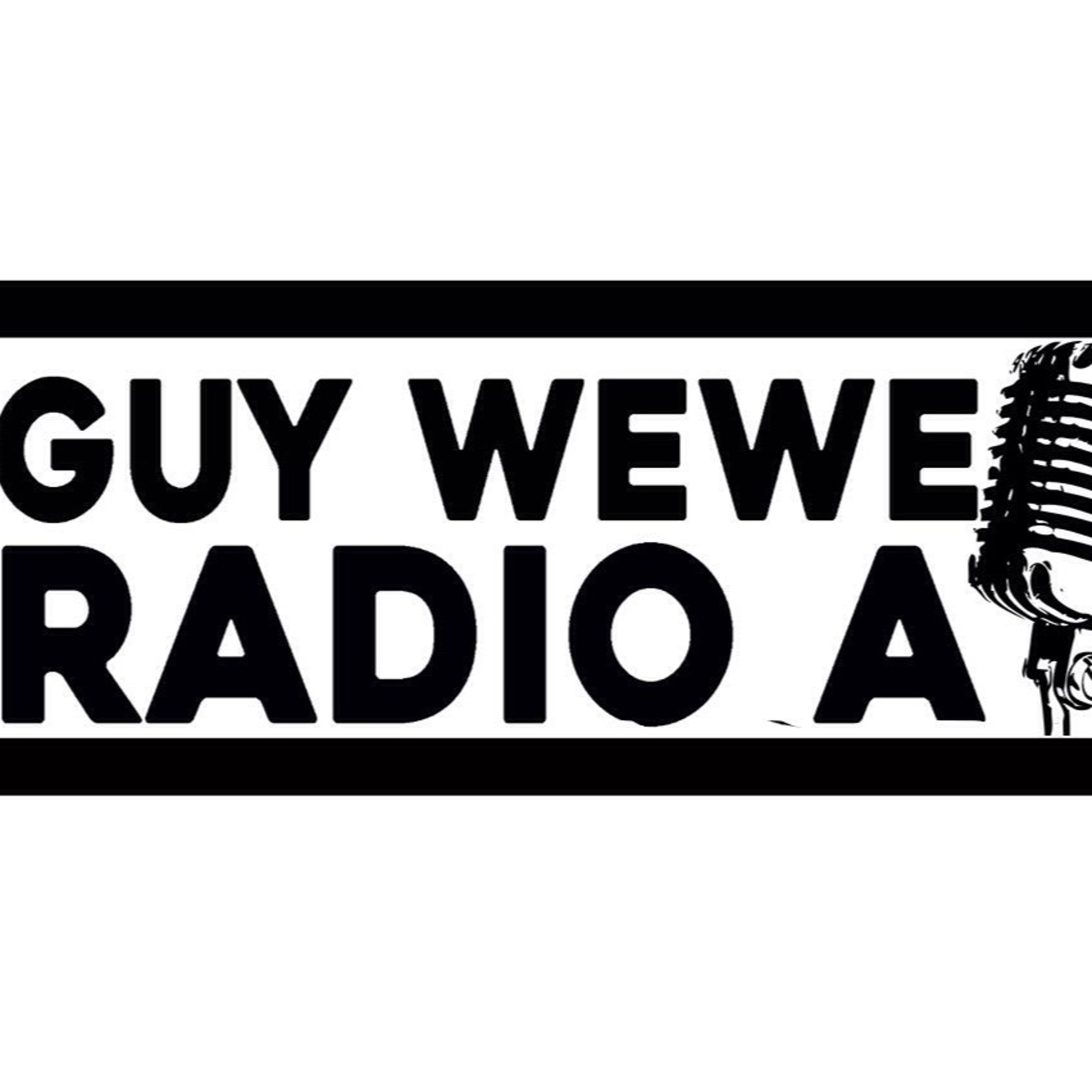GUY WEWE SHOW