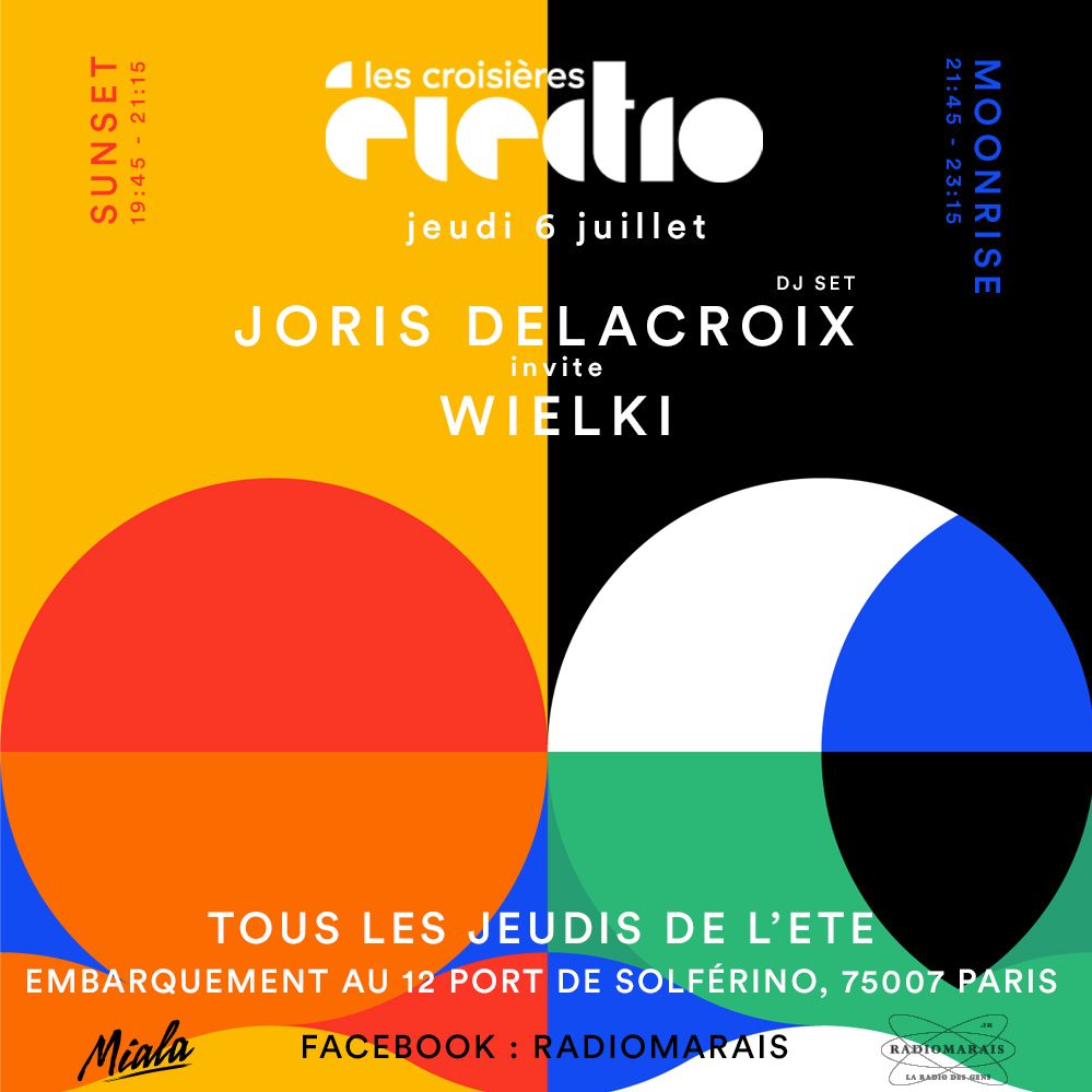 #MOONRISE Joris Delacroix & Wielki @ Les Croisières Électro [06.07.17]