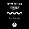 Dom Dolla & Torren Foot - Be Randy