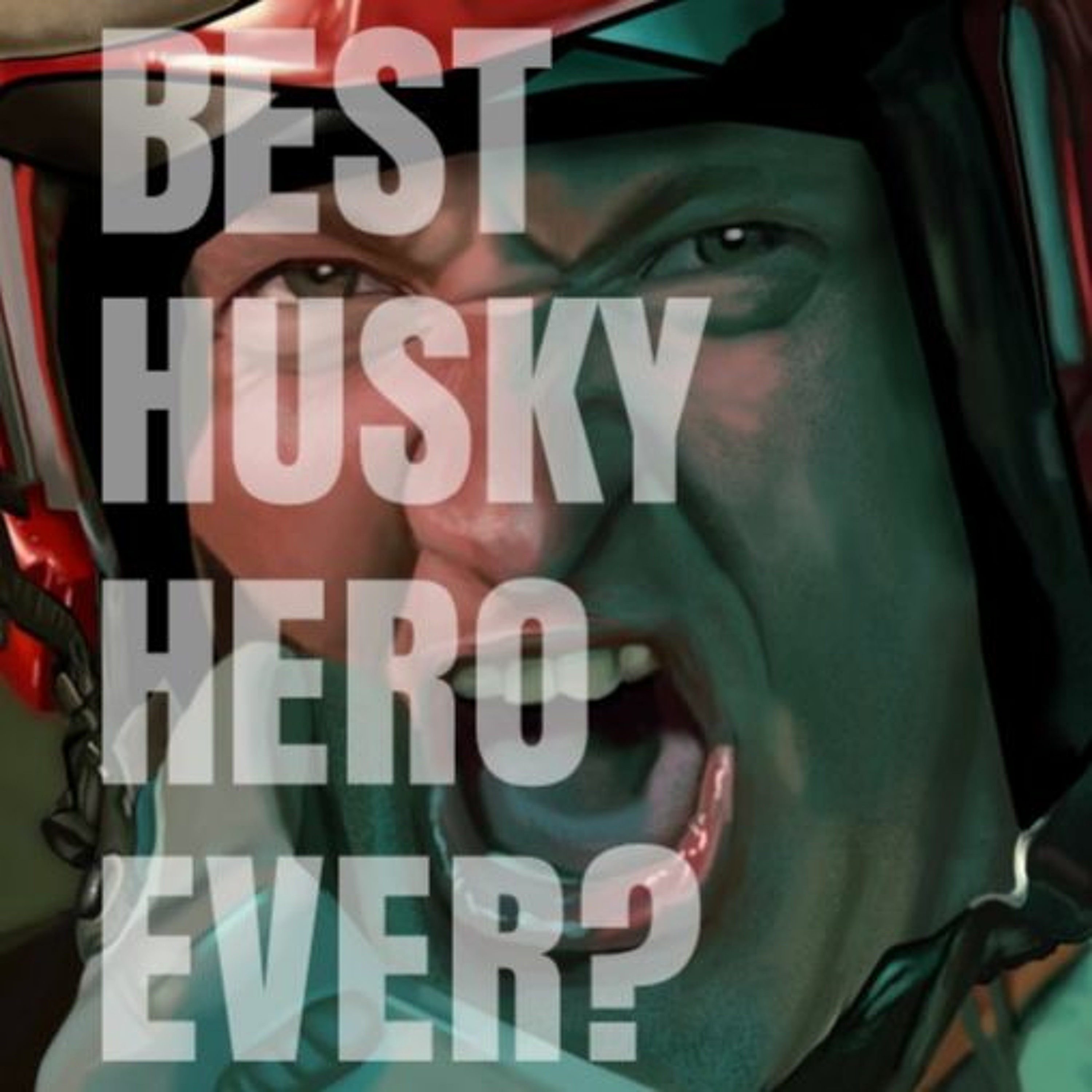 Episode 11 - Best Husky Hero Ever?