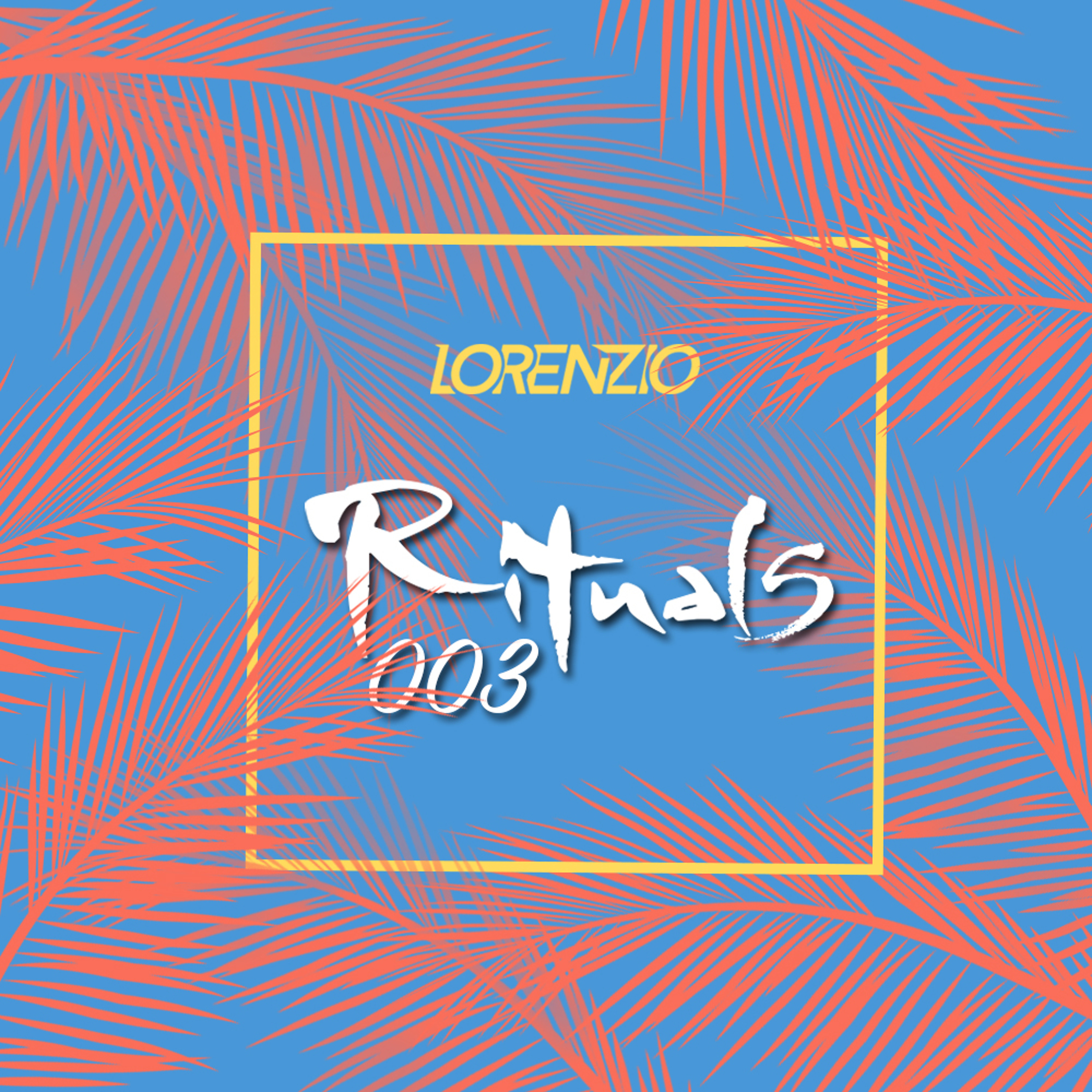 Rituals Podcast 003 By Lorenzio