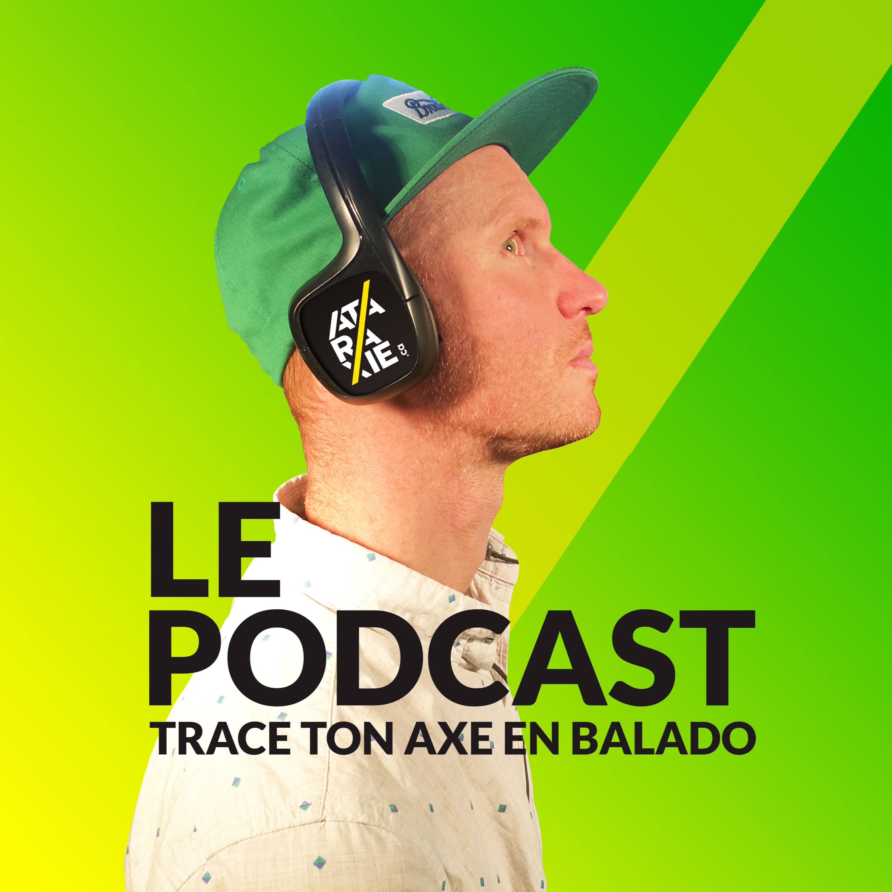 Épisode 02 - Trace Ton Axe En Balado