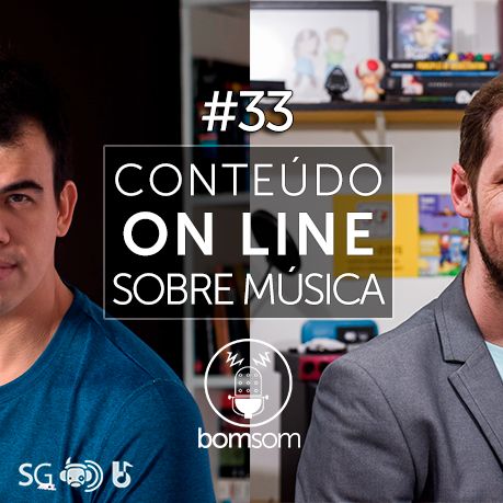 Bom Som #33 - Conteúdo online sobre música