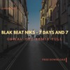 Blak Beat Niks - 7 Days And 7 Nights(Oswal - Hdz - Remix - Full.)DESCARGALO GRATIS EN EL BOTON (BUY)