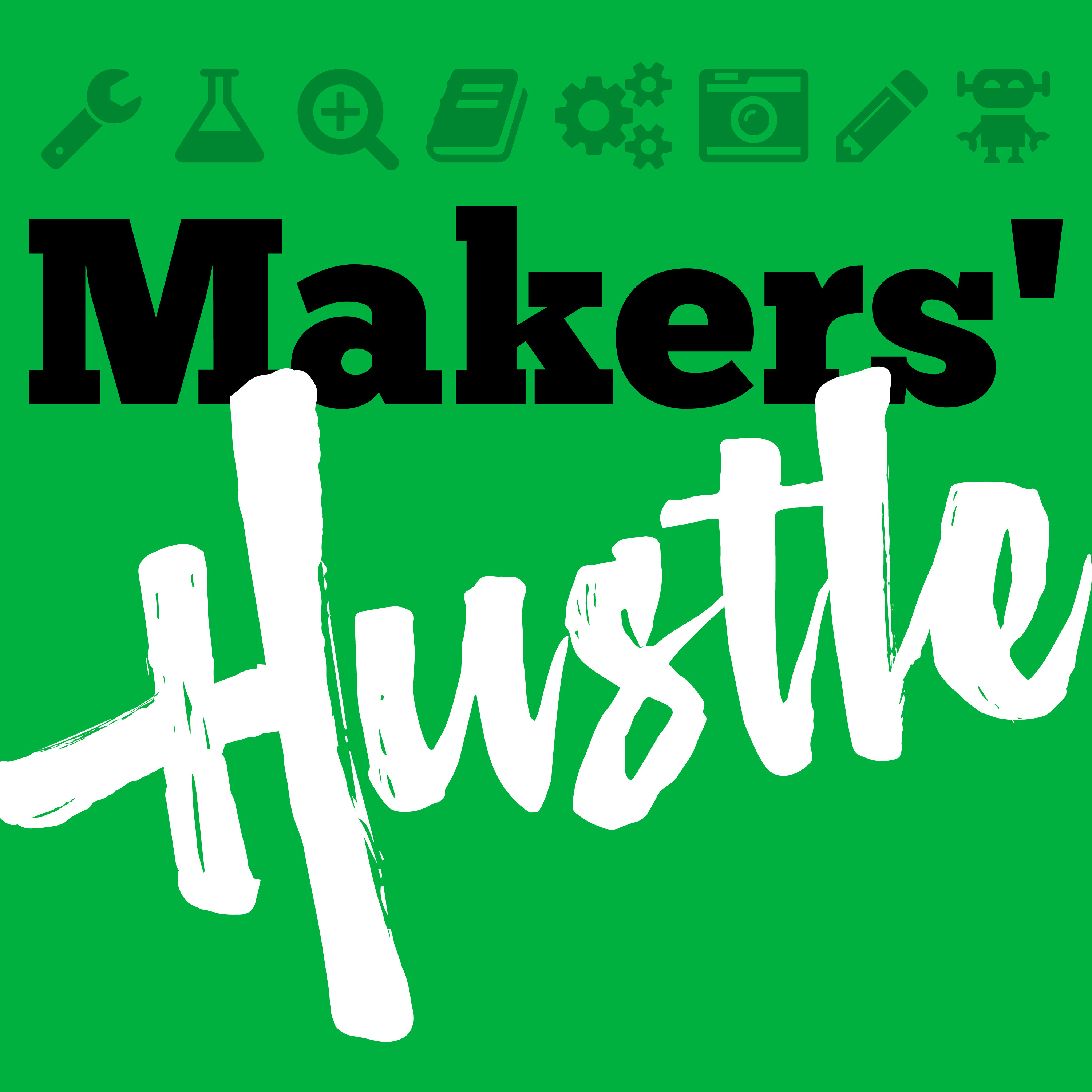 Makers' Hustle 55 - Keep it Simple (with the Minimalist Maker)