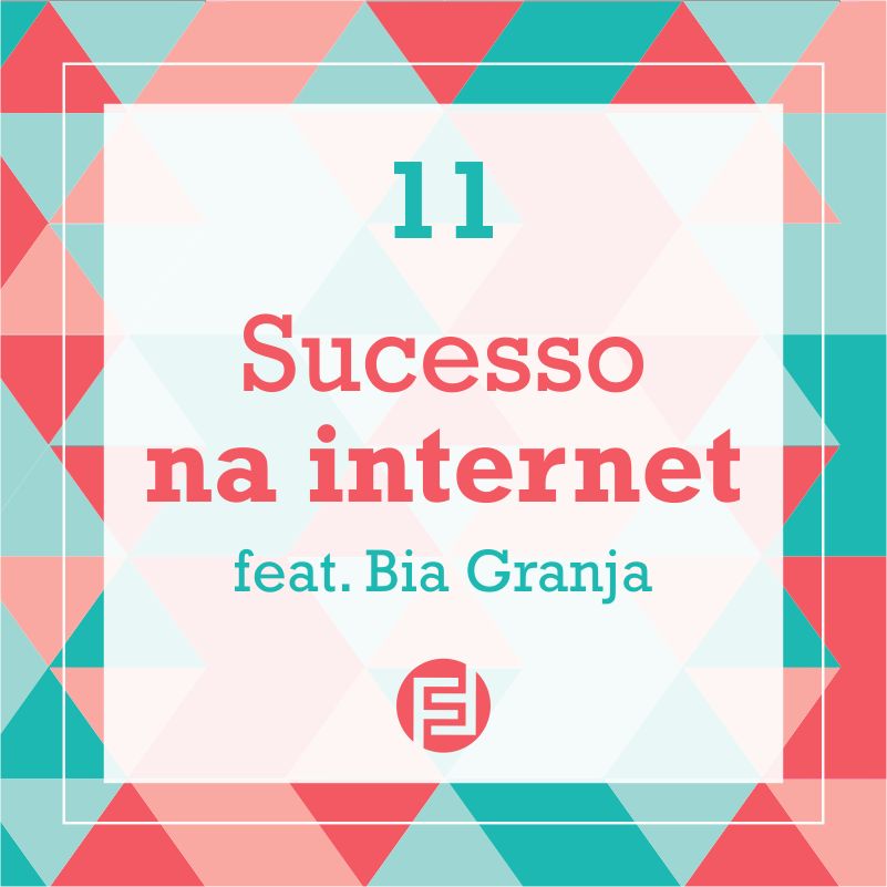 11 - Sucesso na internet feat Bia Granja