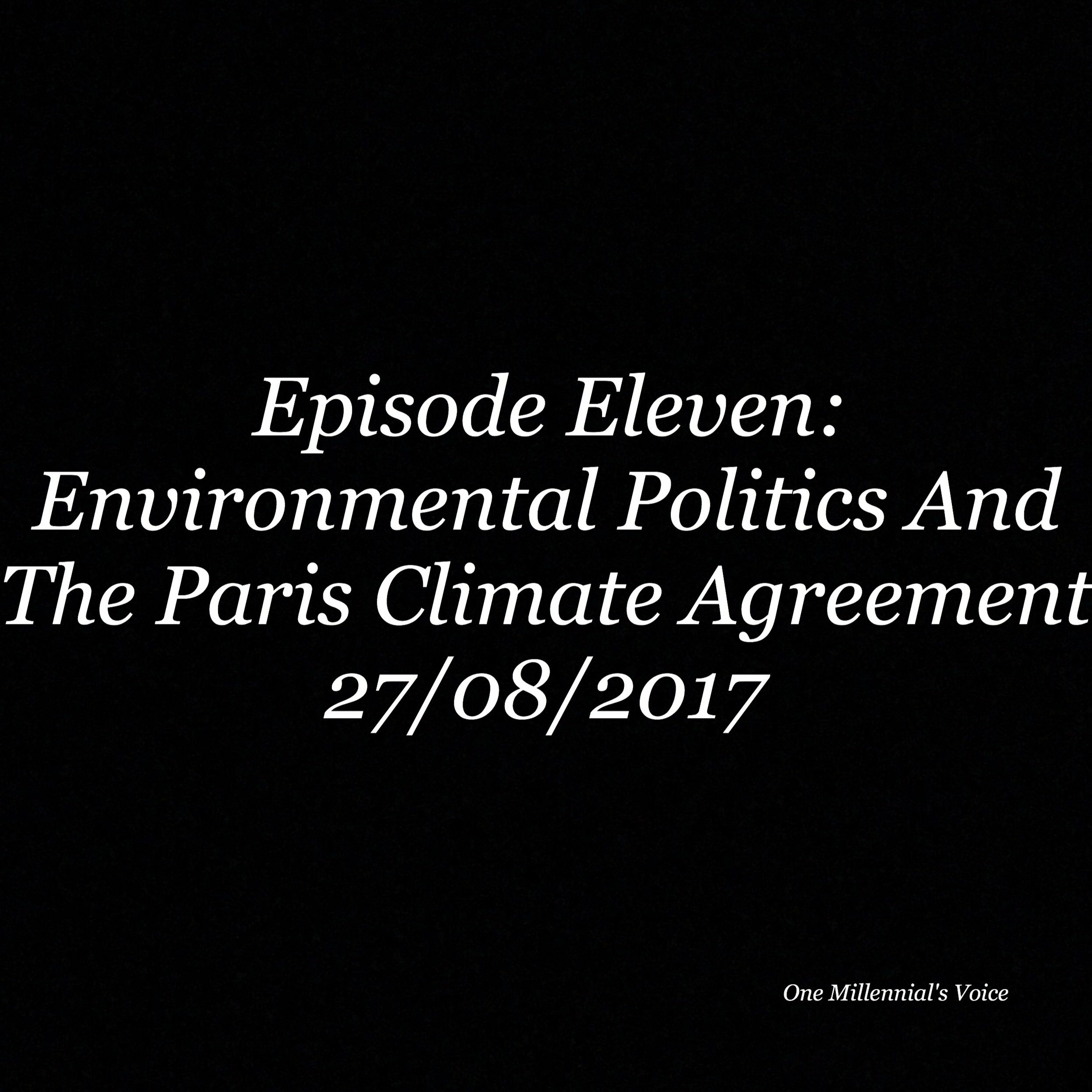 Episode 11- Environment Politics And The Paris Climate Agreement