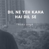 Dil Ne Yeh Kaha Hai Dil Se - Dhadkan Unplugged Cover By Vicky Singh Akshay Kumar