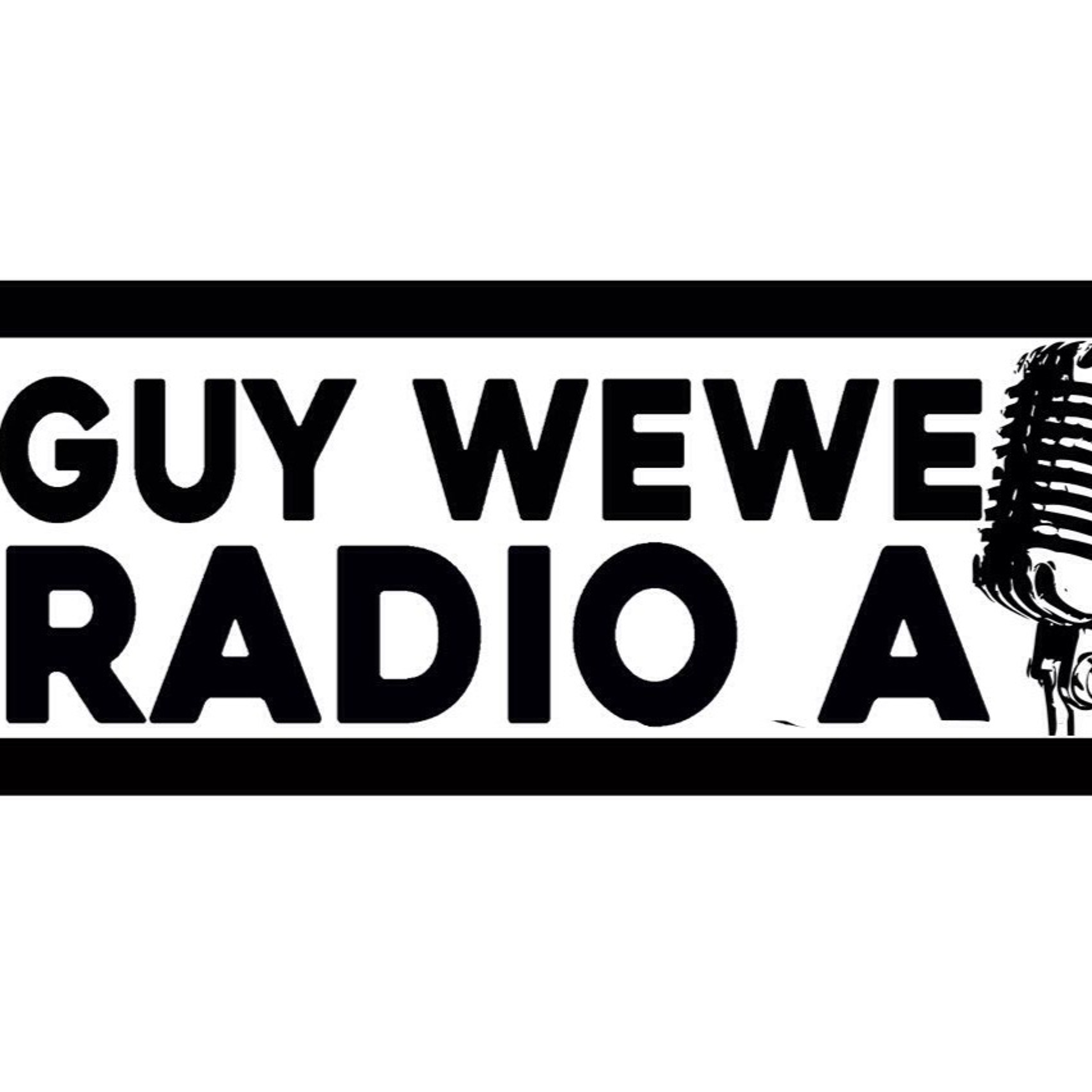 GUY WEWE SHOW