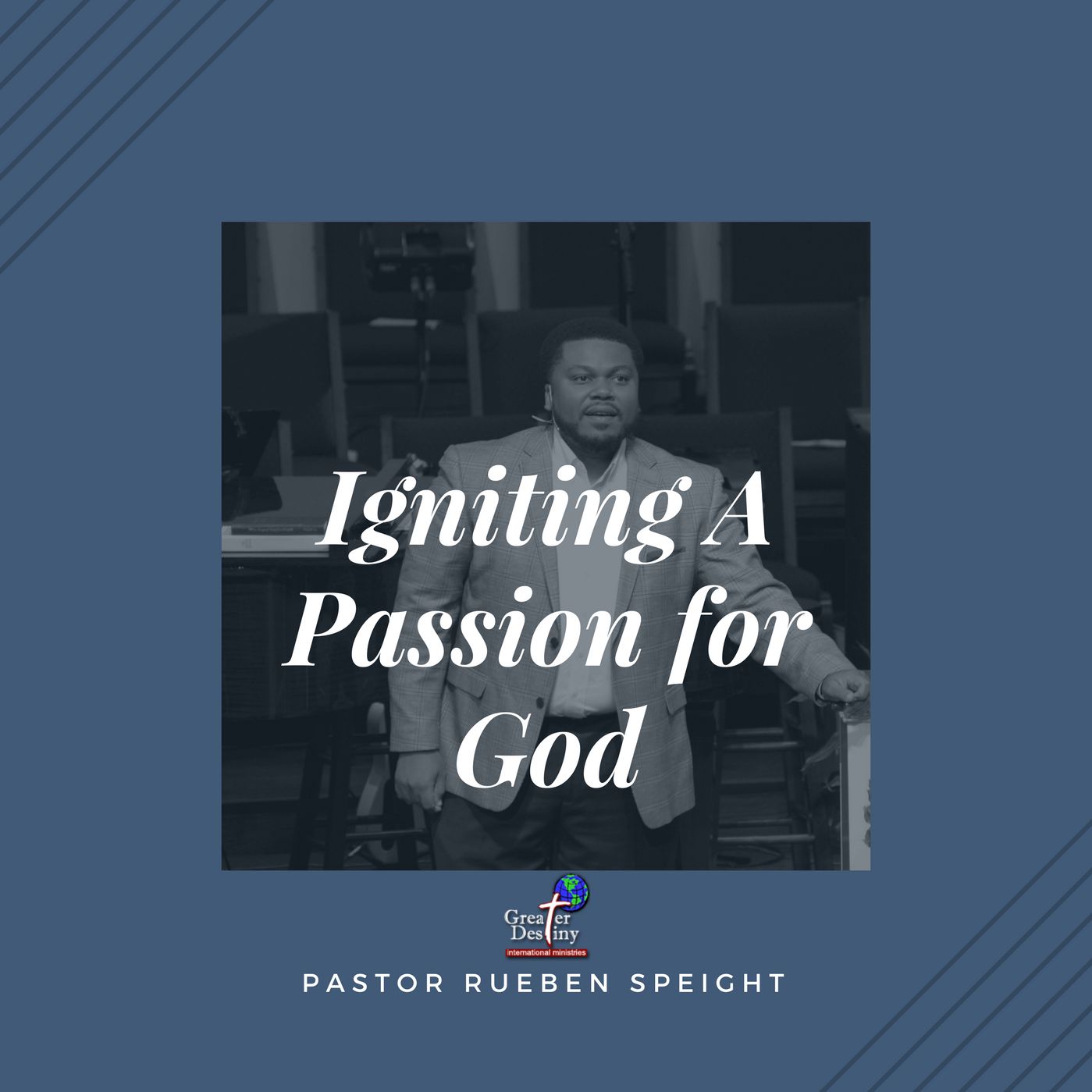 Igniting A Passion for God