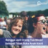 Kisah Nyata Ibu Yang Bangga Jadi Orang Tua Meski Sempat Tidak Suka Anak Kecil