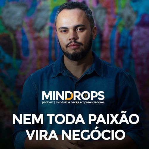 MD#45 - Nem Toda Paixão Vira Negócio(sobre Habilidades, Propósito E Negócios)