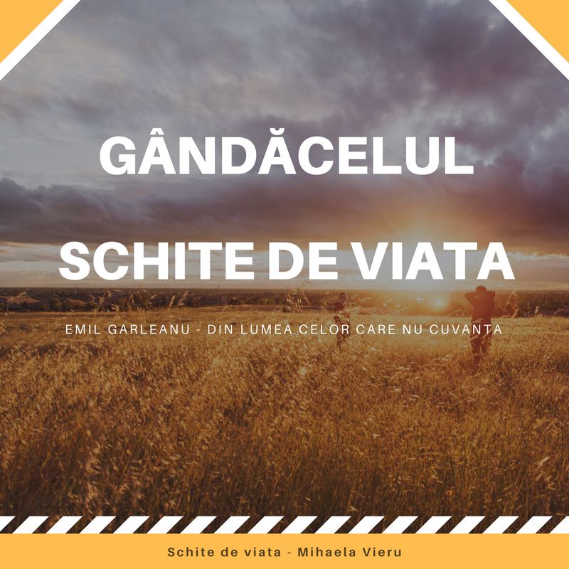 Gandacelul - Emil Garleanu - Schite de viata