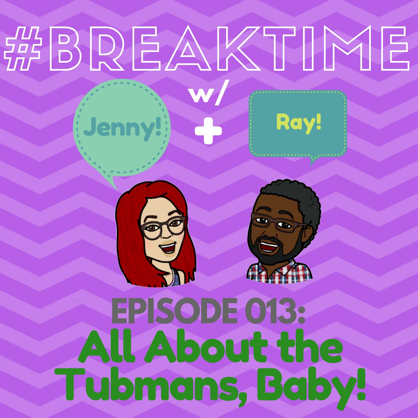 013 | All About the Tubmans, Baby!