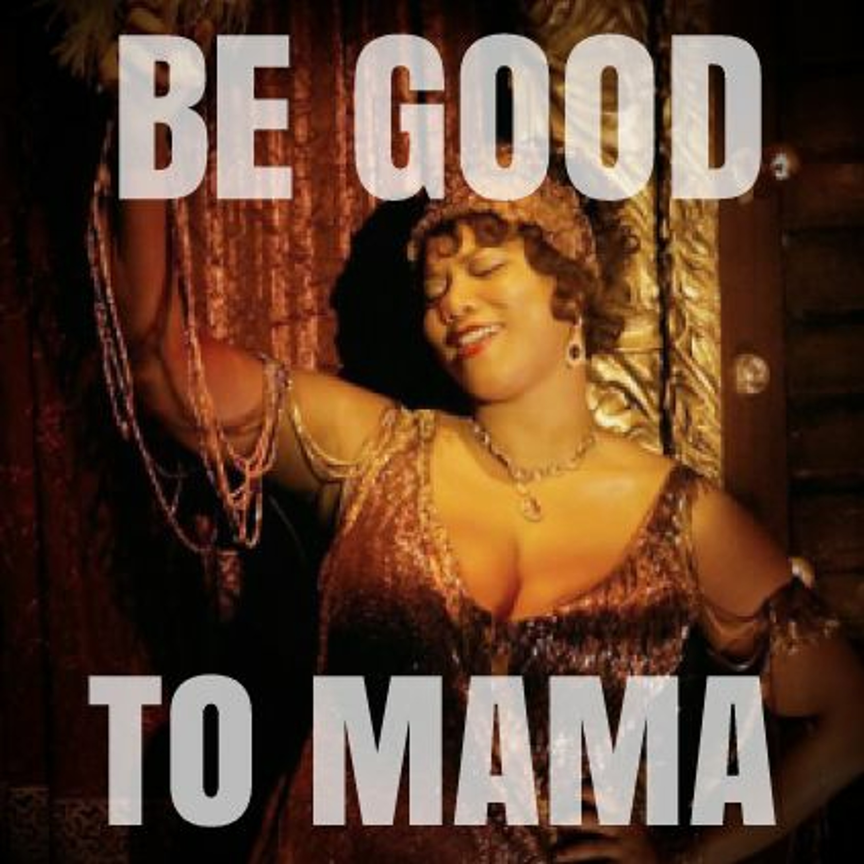 Episode 13 - Be Good to Mama