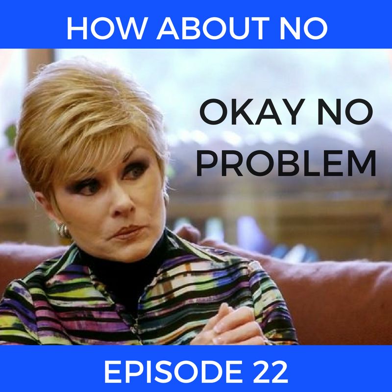 Episode 22: Okay No Problem Episode 22: Okay No Problem
