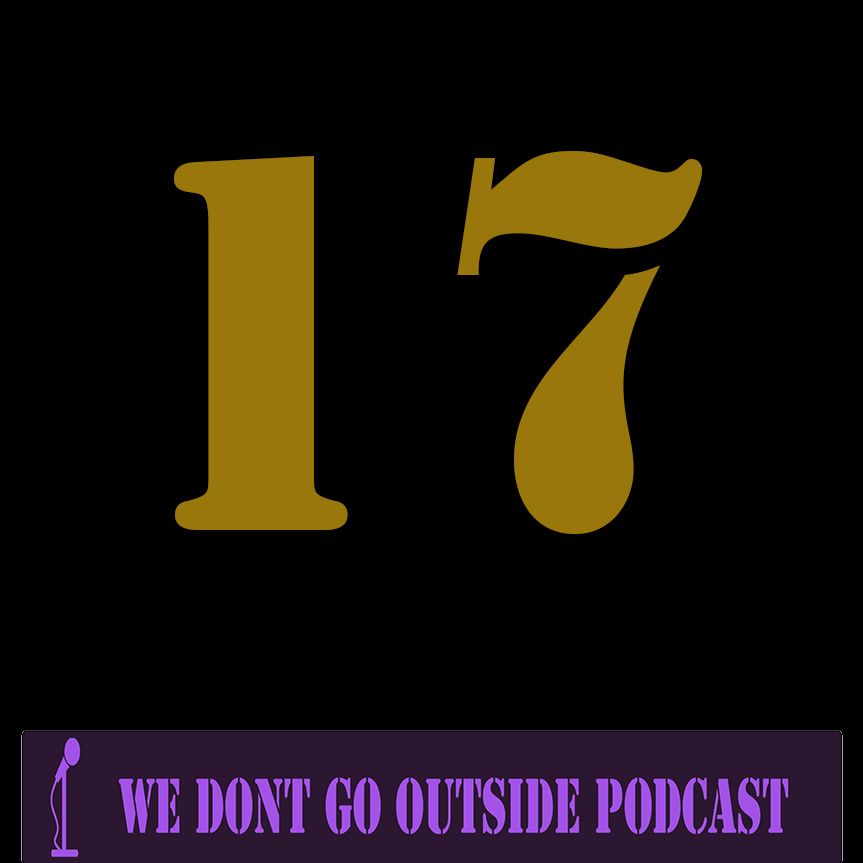 We Don't Go Outside Podcast 17: Golden Age of TV