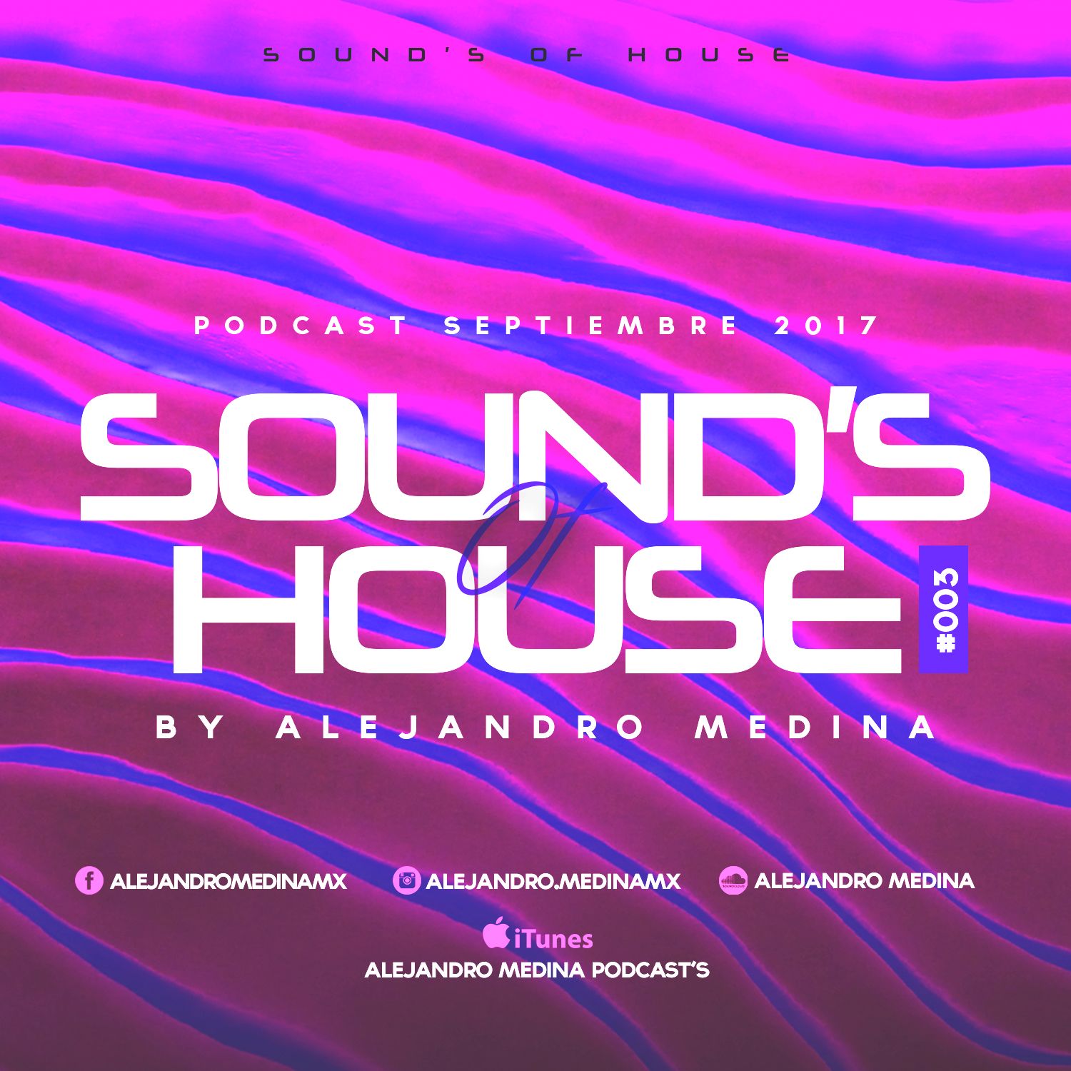 Alejandro Medina - Sound´s Of House 003