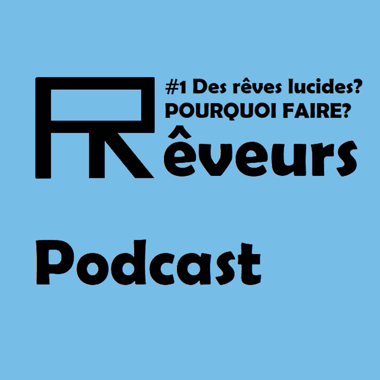 #1 Des Rêves Lucides ? POURQUOI FAIRE ?
