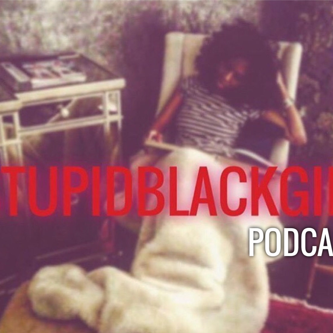 Intro to Stupid Black Girl Intro to Stupid Black Girl