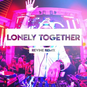 Avicii - Lonely Together Ft. Rita Ora (Revine Bootleg) להורדה