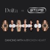 Delta Goodrem vs. Steps - Dancing With a Broken Heart