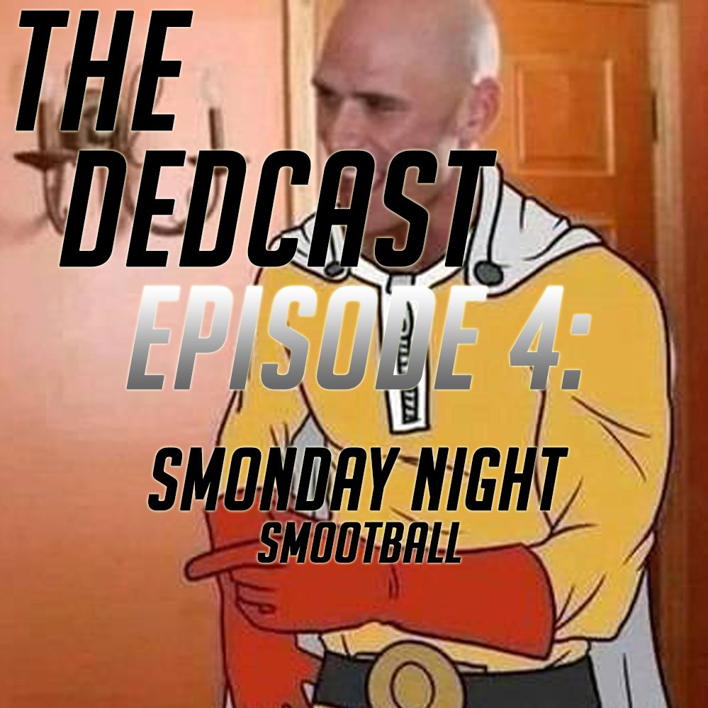 Episode 4- Smonday Night Smootball Episode 4- Smonday Night Smootball