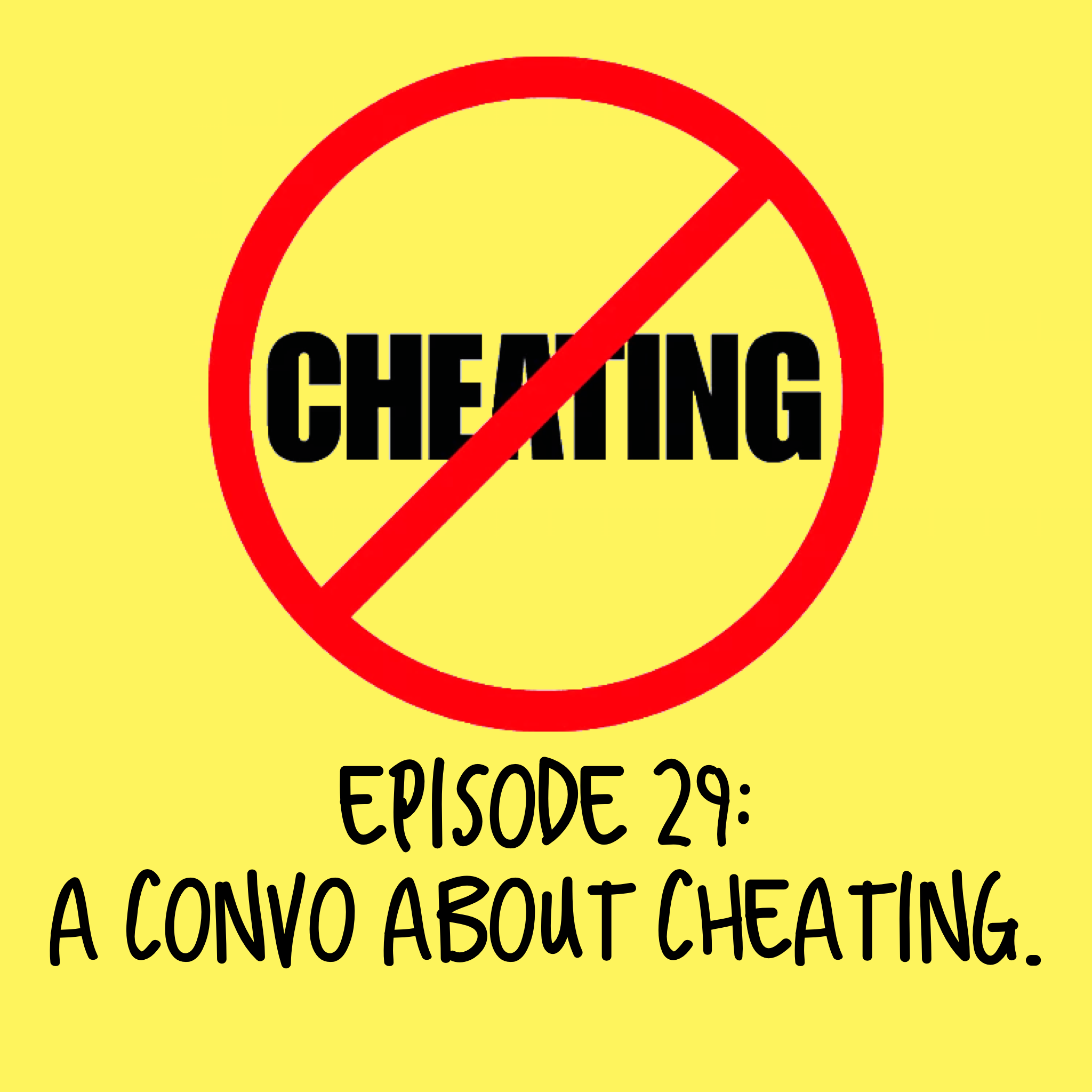 Episode 29: A convo about cheating