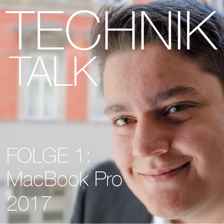 Technik Talk : Macbook Pro 2017