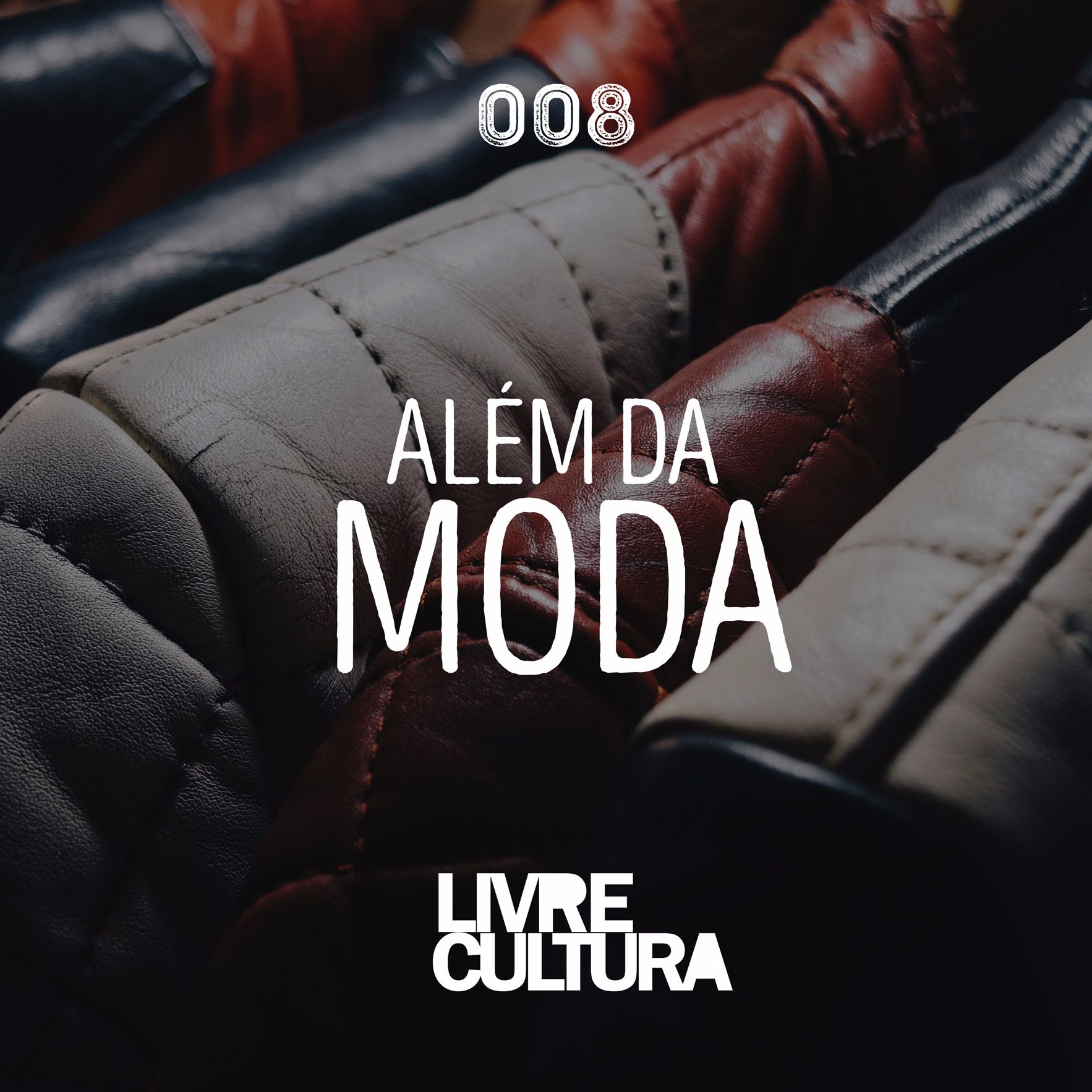 Episódio 08 - Além da moda