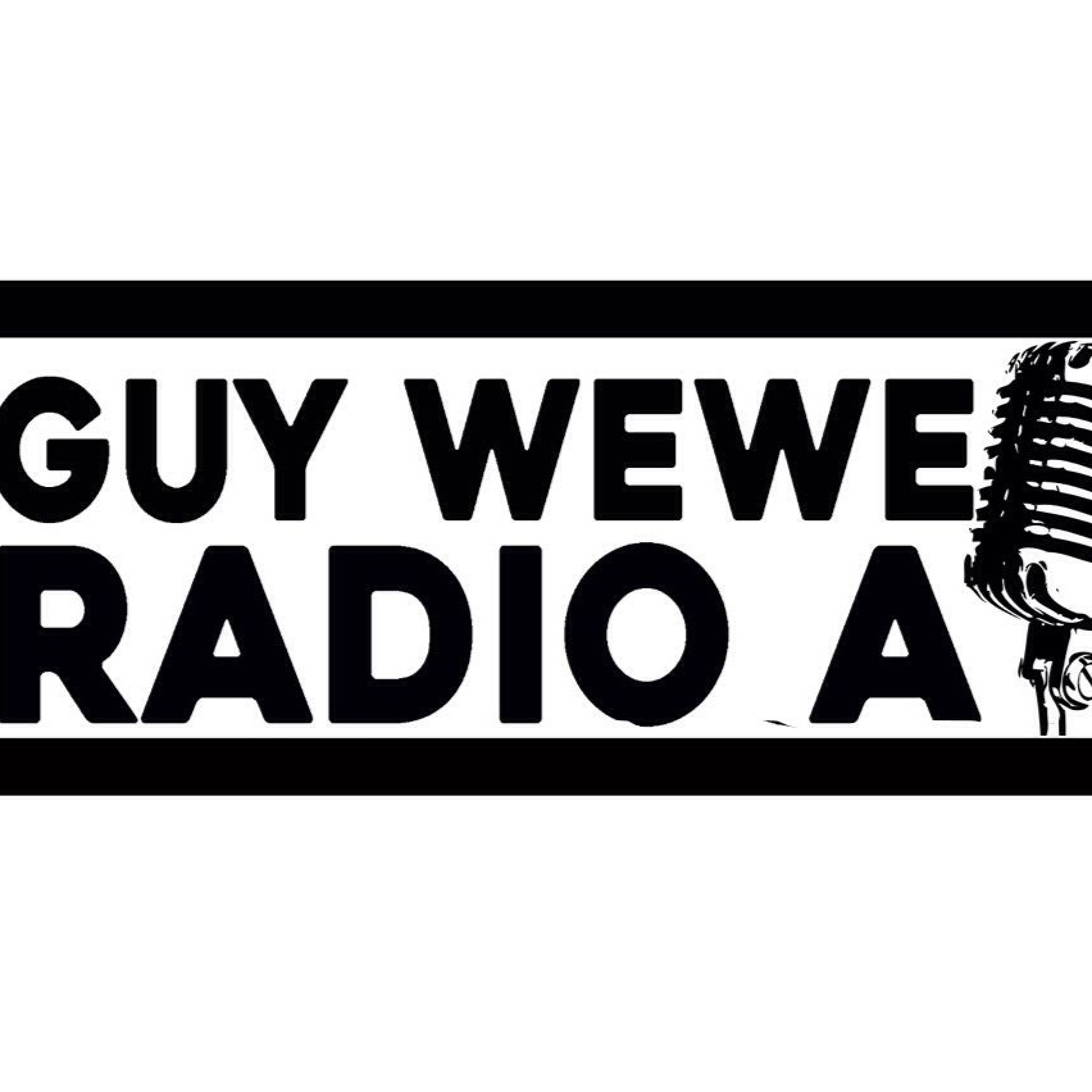 GUY WEWE SHOW