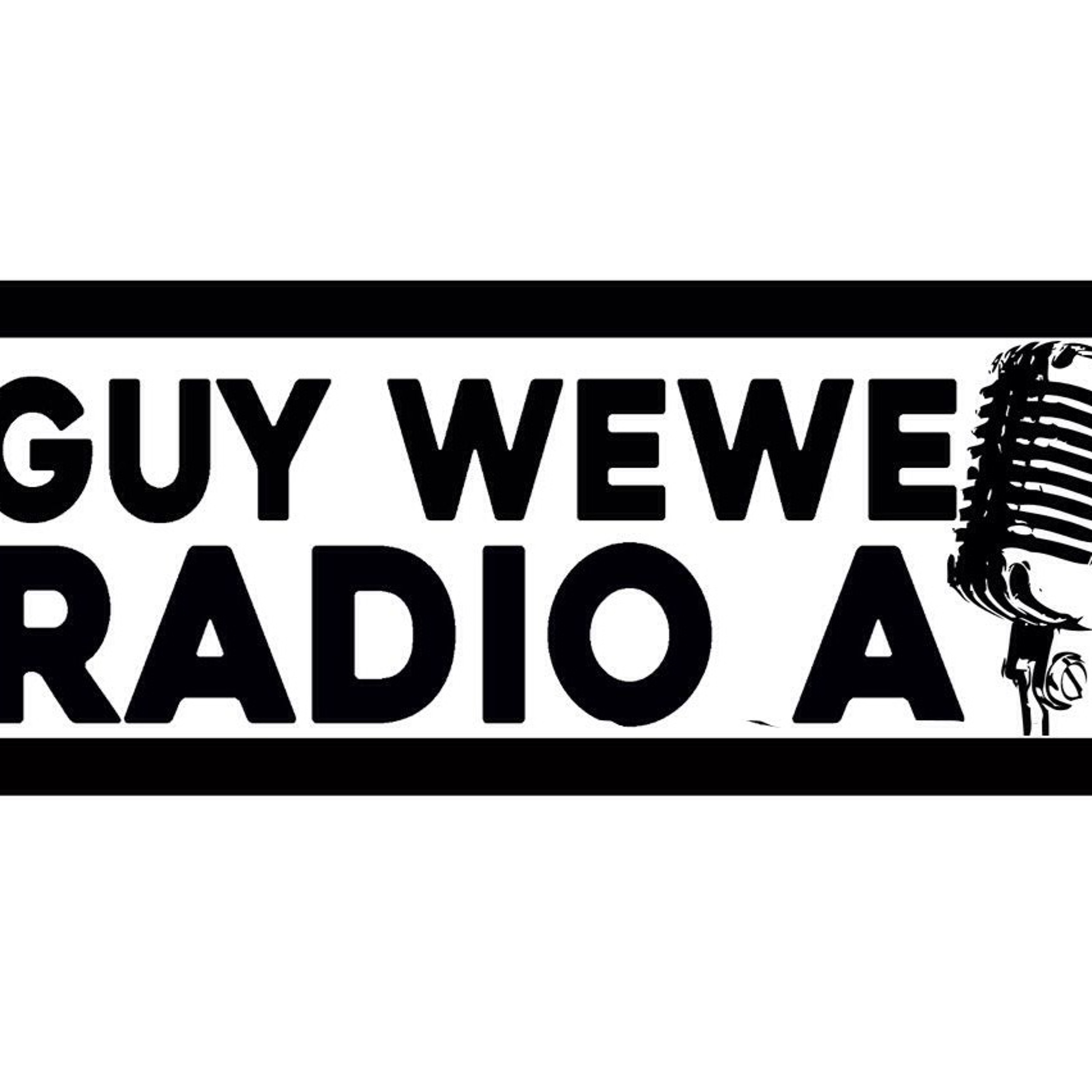GUY WEWE SHOW
