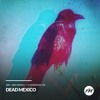 Dead Mexico - 02.10.2017