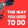 The Way You Used To Do Cover Mp3